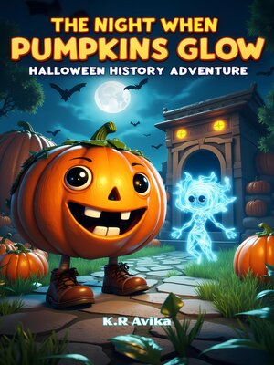 cover image of The Night When Pumpkins Glow--Halloween History Adventure